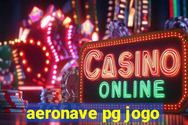 aeronave pg jogo